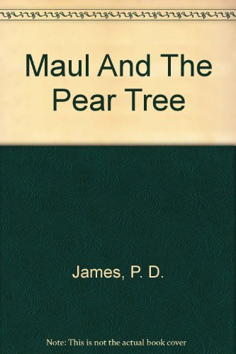 The Maul and the Pear Tree: The Ratcliffe Highway Murders, 1811 (9780517680414) by P. D. James; Thomas A. Critchley