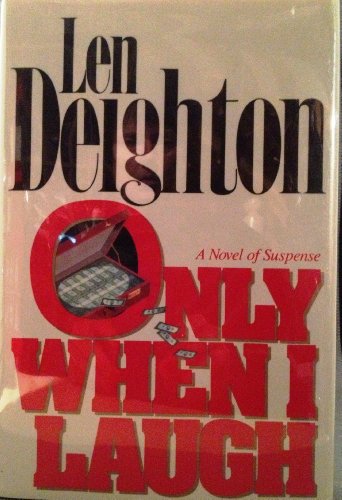 Only When I Laugh (9780517680445) by Len Deighton