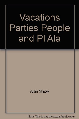 Vacations Parties People and Pl Ala (9780517682296) by Snow, Alan