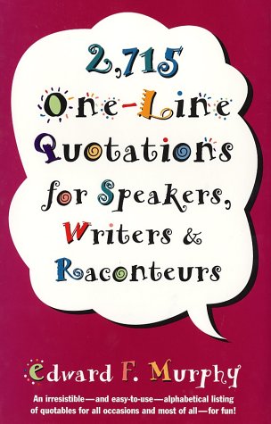 Beispielbild fr 2,715 One-Line Quotations for Speakers, Writers and Raconteurs zum Verkauf von Better World Books: West