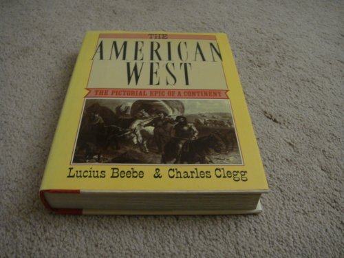 Stock image for The American West: The Pictorial Epic of a Continent for sale by Object Relations, IOBA