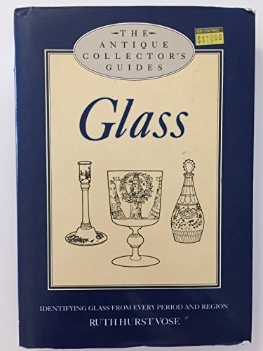 Stock image for Glass: Identifying Glass from Every Period and Region (The Antique Collector's Guides) for sale by HPB-Diamond