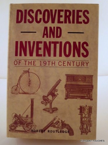 Stock image for Discoveries and Inventions of the 19th Century for sale by HPB-Diamond