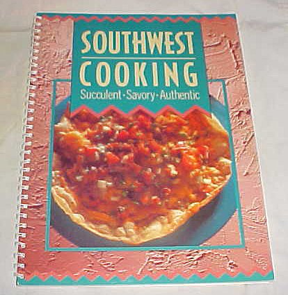 Beispielbild fr Southwest Cooking: Succulent, savory, authentic zum Verkauf von Wonder Book