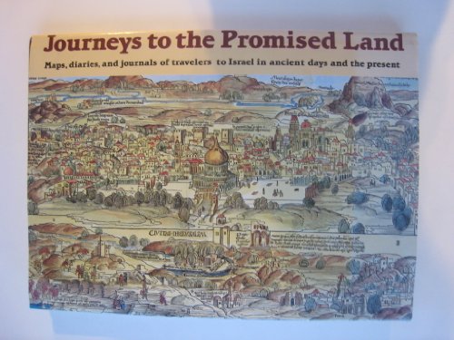 Beispielbild fr Journeys to Promised Land: Maps, diaries and journals of travelers to Israel in ancient days and the present zum Verkauf von Wonder Book