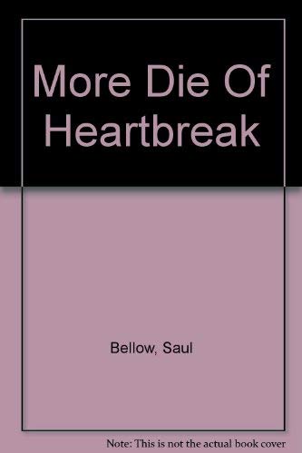 Beispielbild fr MORE DIE OF HEARTBREAK zum Verkauf von JOHN LUTSCHAK BOOKS