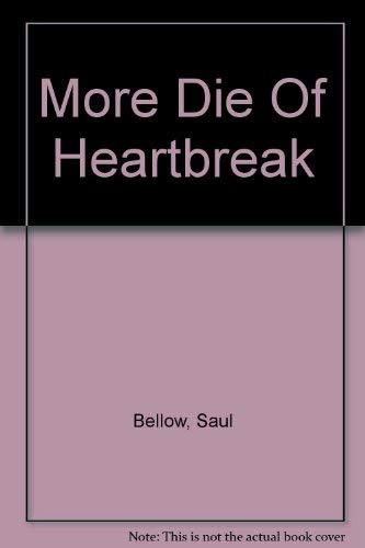 Stock image for MORE DIE OF HEARTBREAK for sale by JOHN LUTSCHAK BOOKS