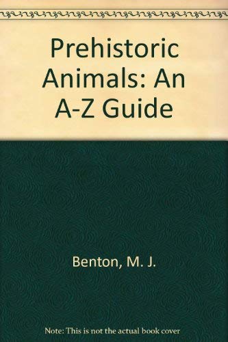 Stock image for Prehistoric Animals: An A-Z Guide for sale by HPB-Emerald