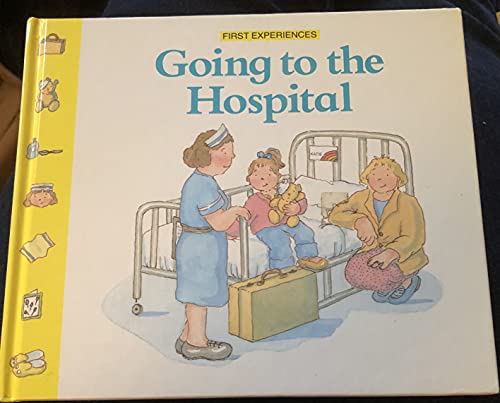 Stock image for Going to the Hospital; First Experiences for sale by Alf Books