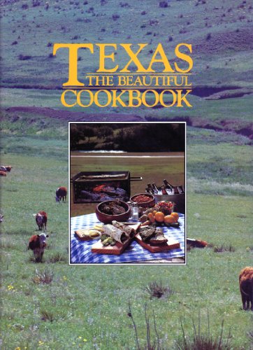 Stock image for Texas the Beautiful Cookbook (1st Edition) for sale by Half Price Books Inc.