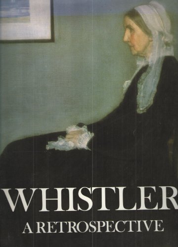 Stock image for Whistler, A Retrospective SPENCER, ROBIN for sale by PACIFIC COAST BOOK SELLERS