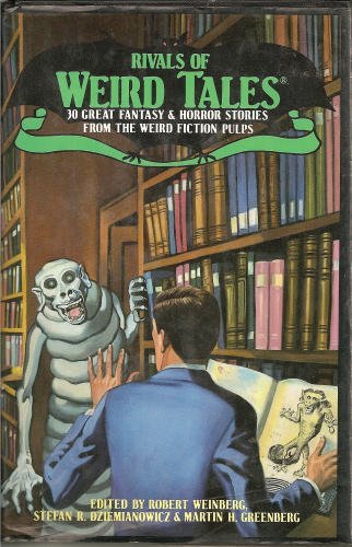 Beispielbild fr Rivals of Weird Tales: 30 Great Fantasy and Horror Stories from the Weird Fiction Pulps zum Verkauf von HPB Inc.