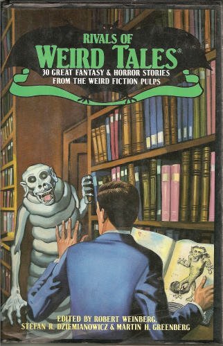 Imagen de archivo de Rivals of Weird Tales: 30 Great Fantasy and Horror Stories from the Weird Fiction Pulps a la venta por HPB Inc.