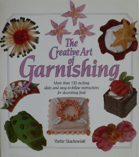 Beispielbild fr Creative Art of Garnishing zum Verkauf von Reliant Bookstore