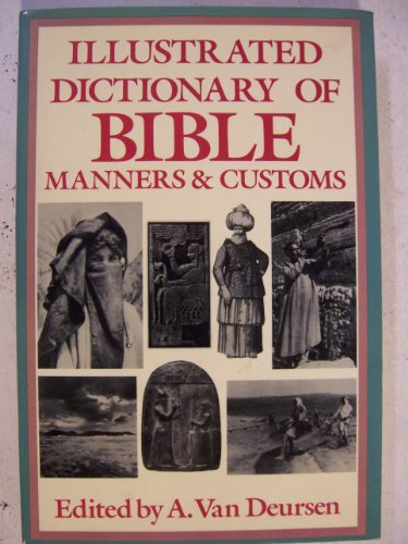 Imagen de archivo de Illustrated Dictionary of Bible Manners and Customs a la venta por Priceless Books