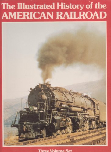 Stock image for The Illustrated History of the American Railroad Three Volume Set for sale by Wonder Book