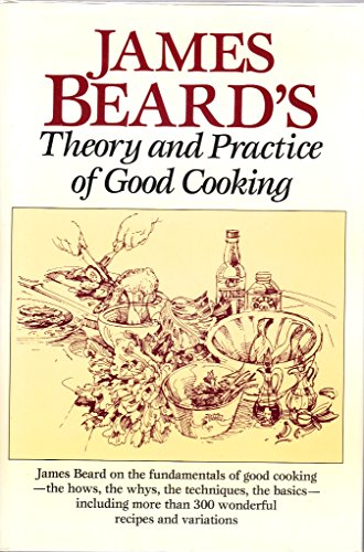 Beispielbild fr James Beard's Theory and Practice of Good Cooking zum Verkauf von Better World Books