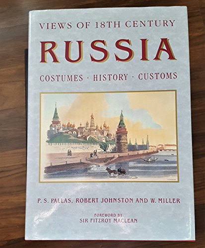 Beispielbild fr Views of 18th Century Russia: Costumes, Customs, History zum Verkauf von Wonder Book