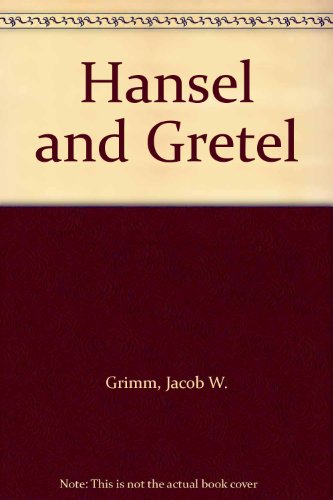 Hansel and Gretel (9780517699539) by Grimm, Jacob W.; Browne, Anthony