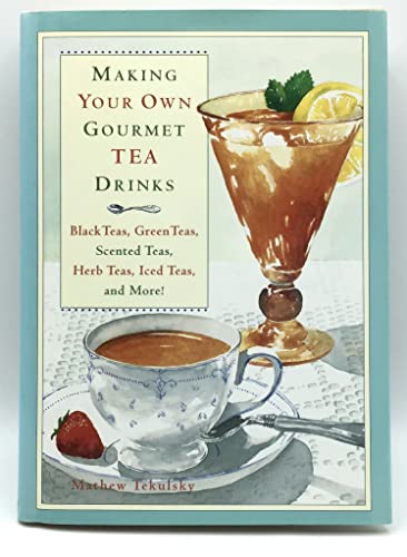 Beispielbild fr Making Your Own Gourmet Tea Drinks: Black Teas, Green Teas, Scented Teas, Herb Teas, Iced Teas, and More! zum Verkauf von Wonder Book