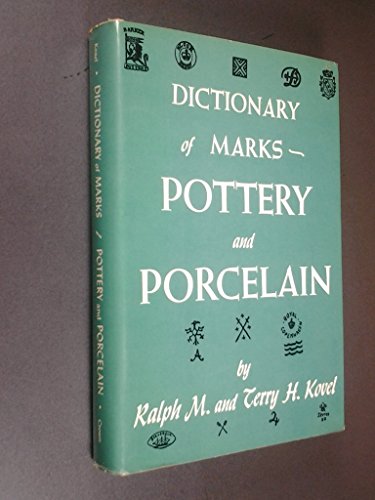 Kovels' Dictionary of Marks: Pottery And Porcelain, 1650 to 1850