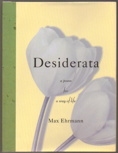 Beispielbild fr Desiderata : A Poem for a Way of Life zum Verkauf von Better World Books