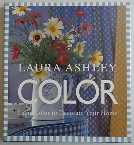 Beispielbild fr Laura Ashley Color : Using Color to Decorate Your Home zum Verkauf von Better World Books