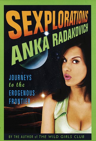 Stock image for SEXPLORATIONS - Journeys to the Erogenous Frontier for sale by Ed Buryn Books