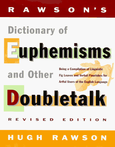 9780517702017: Rawson's Dictionary Of Euphemisms and Other Doubletalk: - Revised Edition - Being a Compilation of Linguistic Fig Leaves and Verbal Flou rishes for Artful