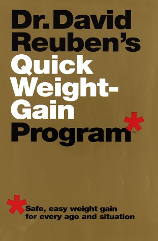 Beispielbild fr Dr. David Reuben's Quick Weight-Gain Program : Safe, Easy Weight Gain for Every Age and Situation zum Verkauf von Better World Books