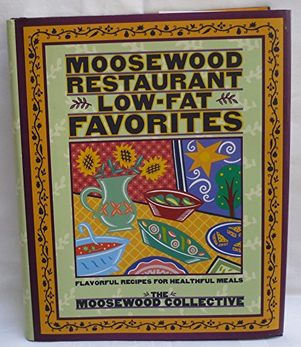 Beispielbild fr Moosewood Restaurant Low-Fat Favorites: Flavorful Recipes for Healthful Meals zum Verkauf von SecondSale