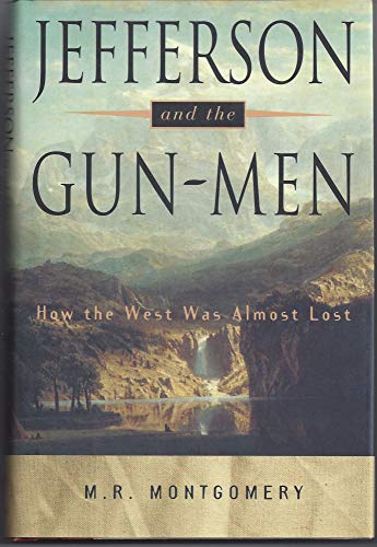 9780517702123: Jefferson and the Gun-Men: How the West Was Almost Lost