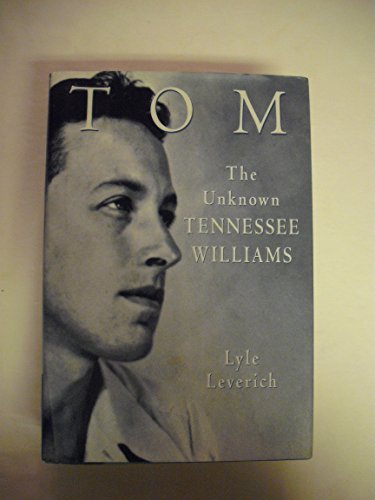 Beispielbild fr Tom: The Unknown Tennessee Williams zum Verkauf von Open Books