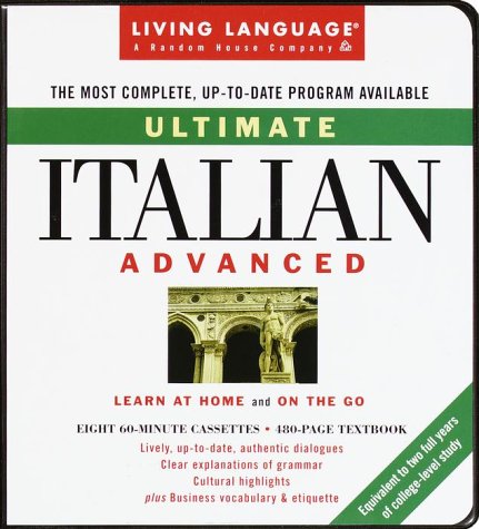 Stock image for Ultimate Italian: Advanced: Cassette/Book Package (Living Language Ultimate Advanced) for sale by HPB-Red