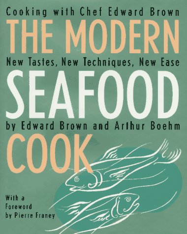 Stock image for The Modern Seafood Cook: New Tastes, New Techniques, New Ease for sale by ZBK Books