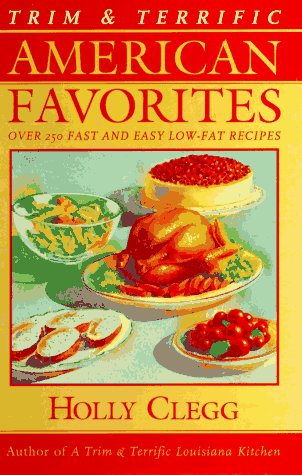 Beispielbild fr Trim and Terrific American Favorites: Over 250 Fast and Easy Low-Fat Recipes zum Verkauf von Wonder Book