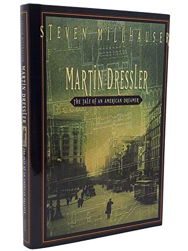 Stock image for Martin Dressler: The Tale of an American Dreamer for sale by Wonder Book