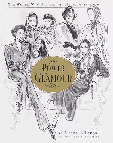 Stock image for Power of Glamour: The Women Who Defined the Magic of Stardom for sale by Aladdin Books