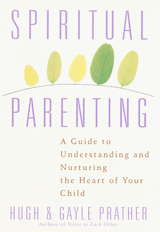 9780517703854: Spiritual Parenting: A Guide to Understanding and Nurturing the Heart of Your Child