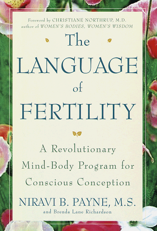 Stock image for The Language of Fertility: A Revolutionary Mind-Body Program for Conscious Conception for sale by Brit Books