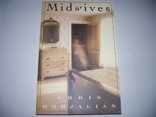 Stock image for Midwives, The Fifth Novel By the Author the Story of the Life-Or-death Decision Made By a Respected Vermont Midwife During the Harsh Winter of 1981. An OPRAH Selection. Author's Highly Praised Novel of a Midwife in Rural Vermont, Who Takes Desperate Ste for sale by Bluff Park Rare Books