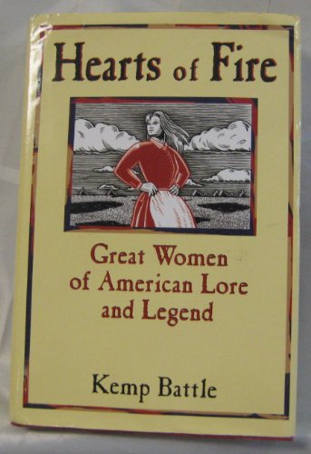 Imagen de archivo de Hearts of Fire: Great Women of American Lore and Legend a la venta por Once Upon A Time Books