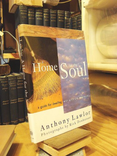 Beispielbild fr A Home for the Soul: A Guide for Dwelling wtih Spirit and Imagination zum Verkauf von Orion Tech