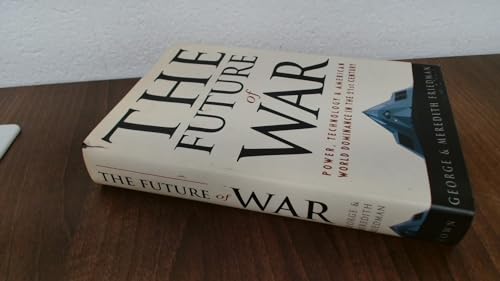 Beispielbild fr The Future of War: Power, Technology and American World Dominance in the 21st Century zum Verkauf von Wonder Book