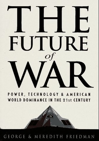 9780517704035: The Future of War: Power, Technology, and American World Dominance in the 21st Century