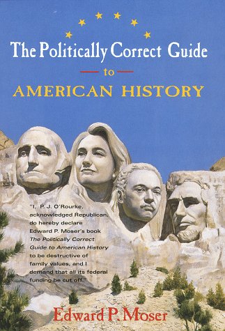 Imagen de archivo de The Politically Correct Guide to American History a la venta por Wonder Book