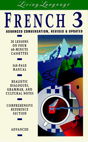 French 3: Advanced Conversation -- Revised and Updated (cassette) (9780517704363) by Living Language