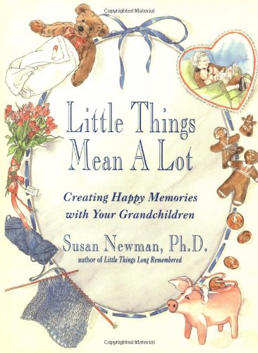 Beispielbild fr Little Things Mean a Lot: Creating Happy Memories with Your Grandchildren zum Verkauf von SecondSale