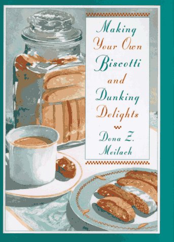 Beispielbild fr Making Your Own Biscotti and Dunking Delights zum Verkauf von Better World Books