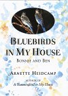 Stock image for Bluebirds in My House: Bonnie and Ben for sale by Your Online Bookstore